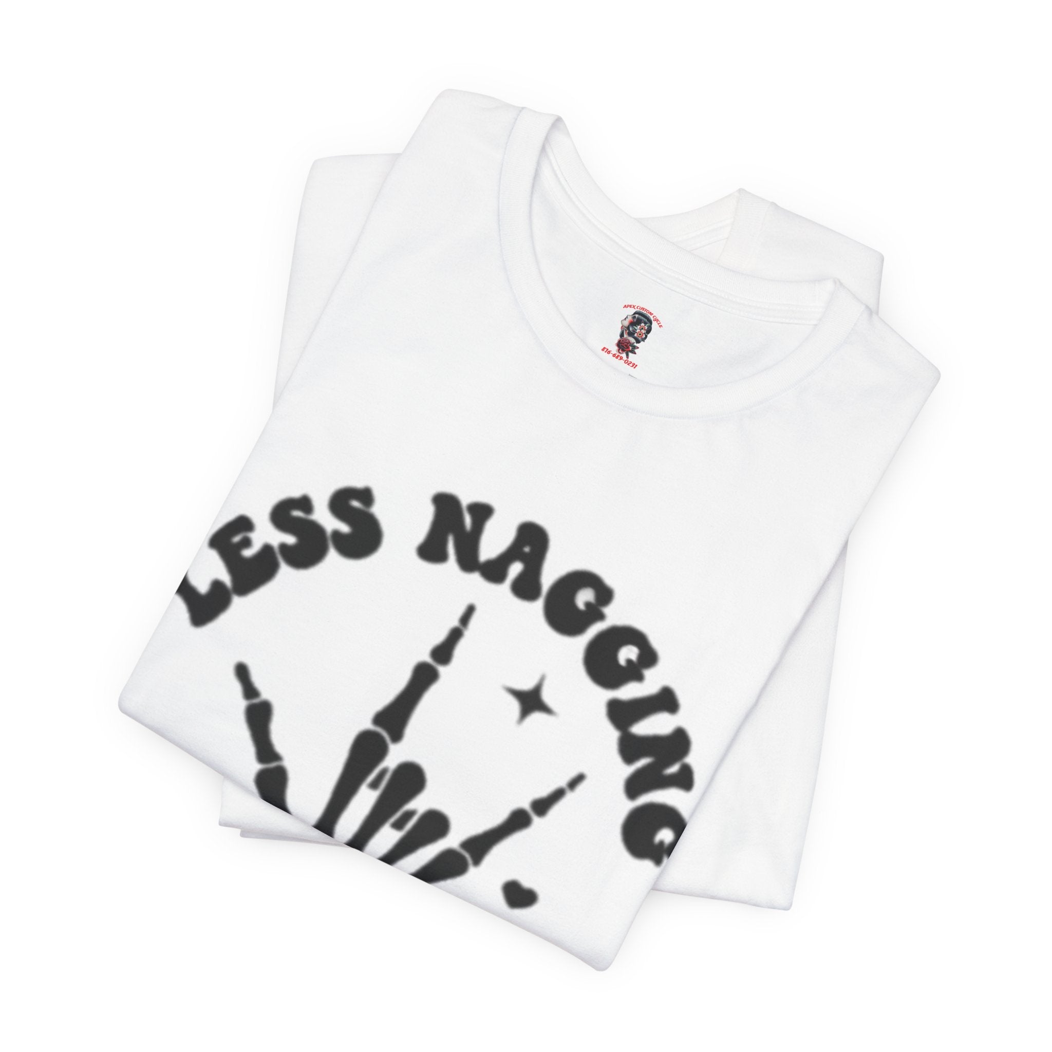 LESS NAGGING MORE GAGGING TEE