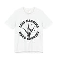 LESS NAGGING MORE GAGGING TEE